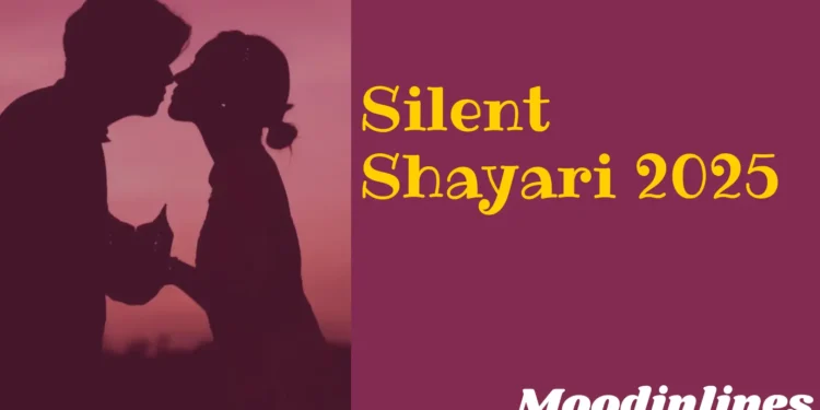 Silent Shayari 2025